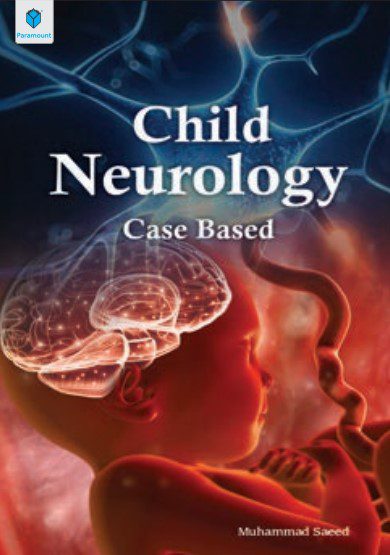 Child Neurology (Case Based) By Muhammad Saeed PDF Free Download