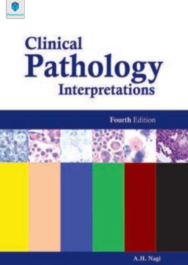 Clinical Pathology Interpretations | 4th Edition By A.H. Nagi PDF Free Download