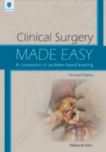 Clinical Surgery Made Easy 2nd Edition Mohan de Silva PDF Free Download