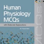 Human Physiology MCQs with Elaborate Explanations By M. Yusuf Abro PDF Free Download