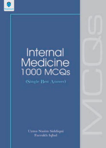 Internal Medicine 1000 MCQs (Single Best Answer) By Uzma Nasim Siddiqui PDF Free Download