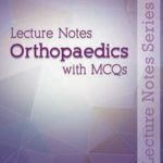 Lecture Notes Orthopaedics with MCQs By Muhammad Jahangir PDF Free Download