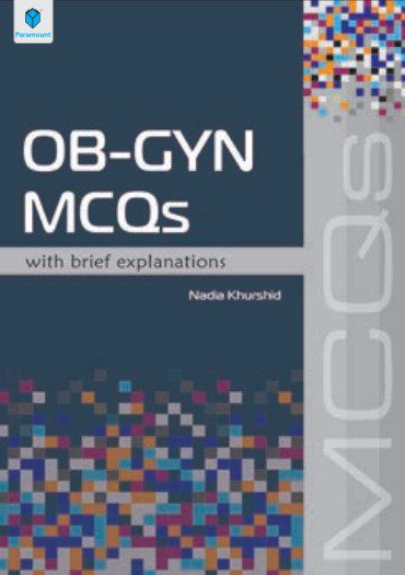 OB-GYN MCQs with brief explanations By Nadia Khurshid PDF Free Download