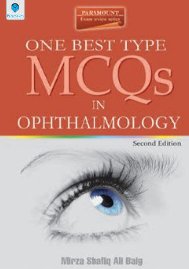 One Best Type MCQs in Ophthalmology 2nd Edition Mirza Shafiq Ali Baig PDF Free Download