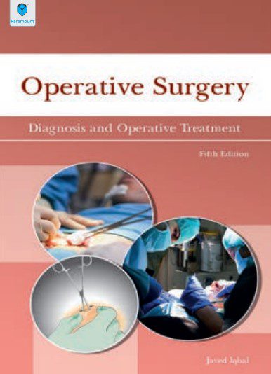Operative Surgery Diagnosis and Operative Treatment 5th Edition By Javed Iqbal PDF Free Download