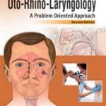 Oto-Rhino-Laryngology A Problem Oriented Approach 2nd Edition BY Iqbal Hussain Udaipurwala PDF Free Download