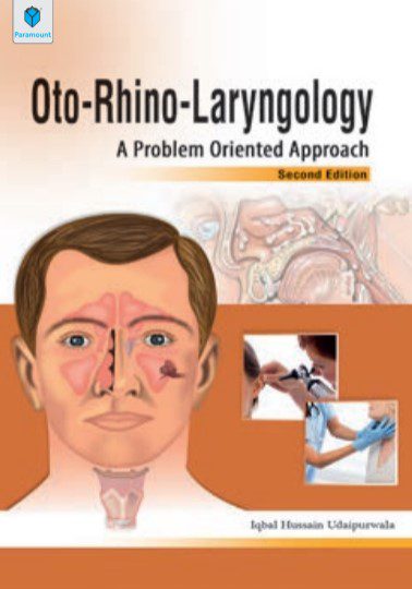 Oto-Rhino-Laryngology A Problem Oriented Approach 2nd Edition BY Iqbal Hussain Udaipurwala PDF Free Download