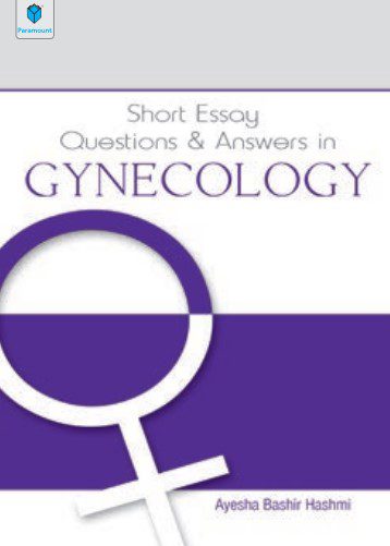 Short Essay Questions & Answers in Gynecology Ayesha Bashir Hashmi PDF Free Download