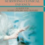 Surviving Clinical Infancy A Guide for House Officers and Trainees Iftikhar Hussain Khan PDF Free Download
