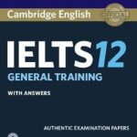 Cambridge IELTS 12 General books PDF + Audio Free Download