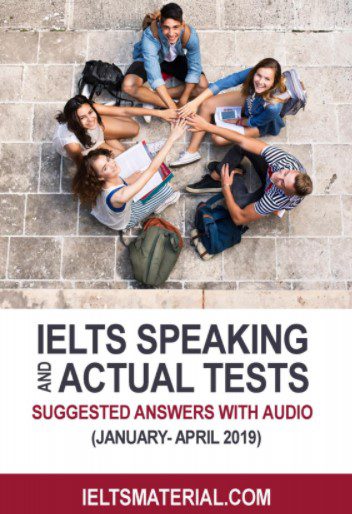 IELTS Speaking Actual Tests & Suggested Answers January-April 2019 PDF Free Download
