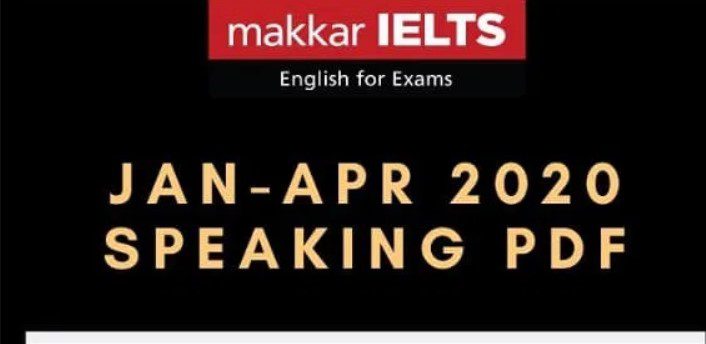 Makkar IELTS Speaking Guesswork Jan-Apr 2020 PDF Free Download