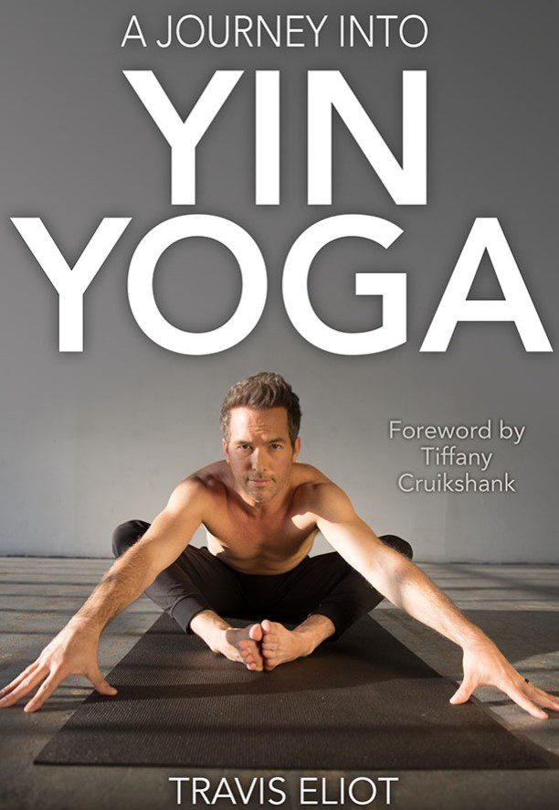 Travis Eliot A Journey Into Yin Yoga PDF Free Download
