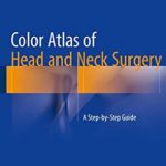 Color Atlas of Head and Neck Surgery PDF Free Download