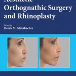 Aesthetic Orthognathic Surgery and Rhinoplasty PDF Free Download