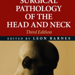 Surgical Pathology of the Head and Neck, 3rd Edition, Volume 1 PDF Free Download
