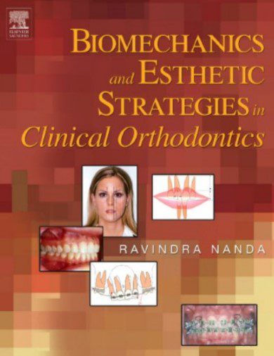 Biomechanics and Esthetic Strategies in Clinical Orthodontics PDF Free Download