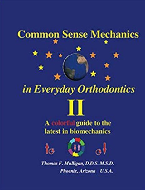 Common Sense Mechanics in Everyday Orthodontics II PDF Free Download