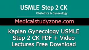 Kaplan Gynecology USMLE Step 2 CK PDF + Video Lectures 2021 Free Download