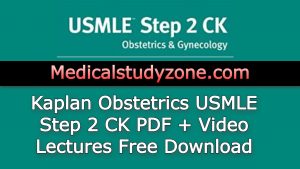 Kaplan Obstetrics USMLE Step 2 CK PDF + Video Lectures 2021 Free Download