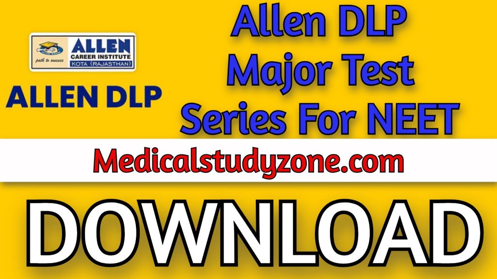 Allen DLP Major Test Series For NEET 2024 Free Download Medical Study