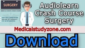 Audiolearn Crash Course Surgery 2021 Free Download