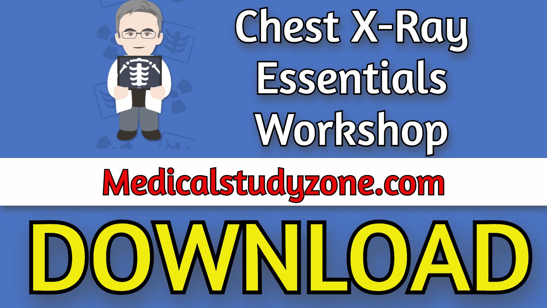 Chest X-Ray Essentials Workshop 2023 Free Download