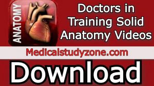 Doctors in Training Solid Anatomy Videos 2021 Free Download