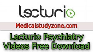 Lecturio Psychiatry Videos 2021 Free Download