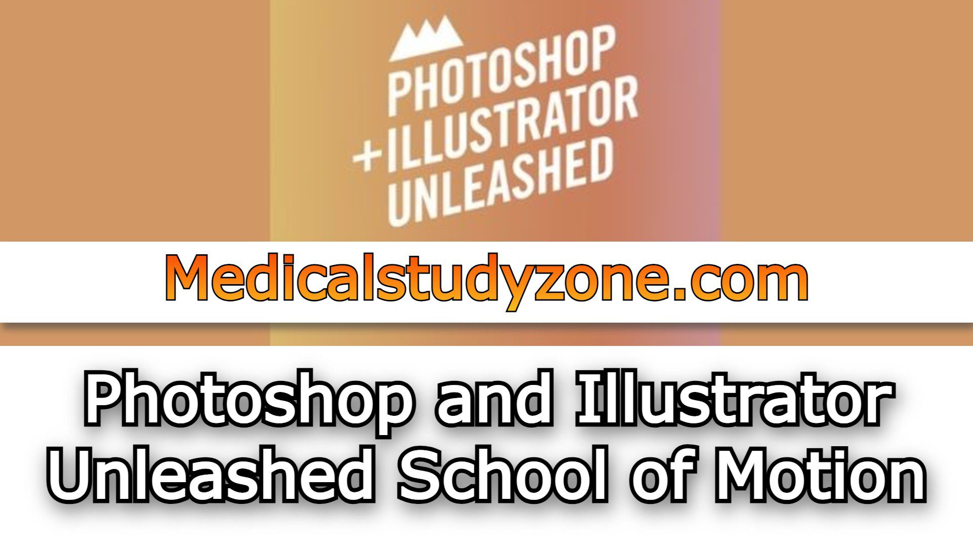 Photoshop and Illustrator Unleashed 2021 - School of Motion Free Download