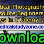 Practical Photography for Absolute Beginners: 9 Courses in 1 Udemy Course 2021 Free Download