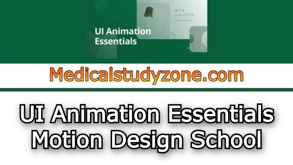 UI Animation Essentials 2021 Motion Design School Free Download Medical Study Zone