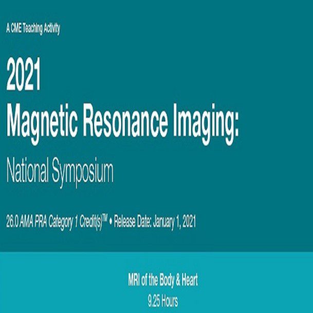 Download 2021 Magnetic Resonance Imaging: MRI of the Body & Heart Videos and PDF Free