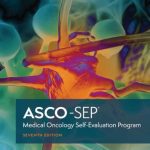 Download ASCO-SEP (Medical Oncology Self Evaluation Program) 7th Edition PDF Free