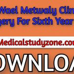 Dr Wael Metwaly Clinical Surgery For Sixth Year PDF Free Download