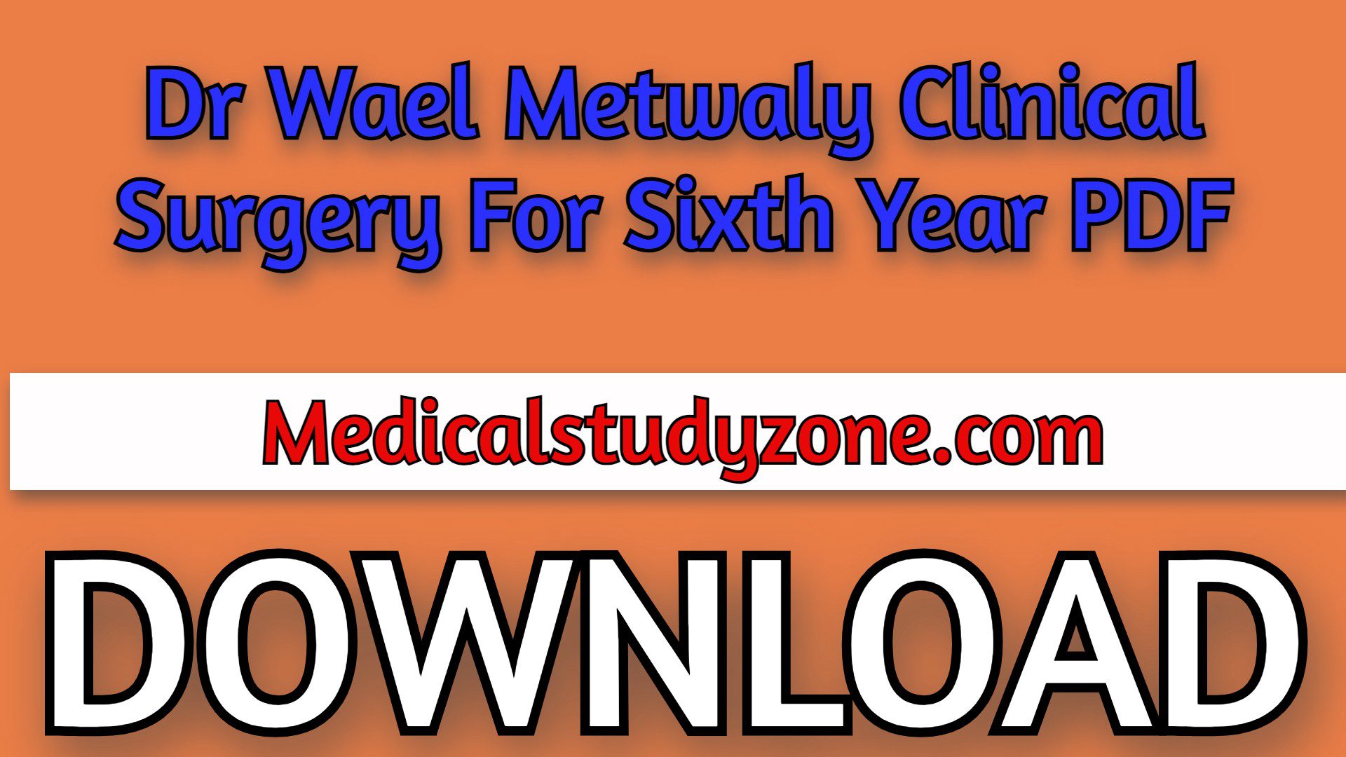 Dr Wael Metwaly Clinical Surgery For Sixth Year PDF Free Download