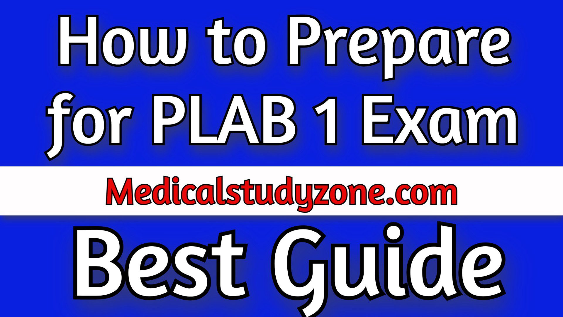 How to Prepare for PLAB 1 Exam 2021