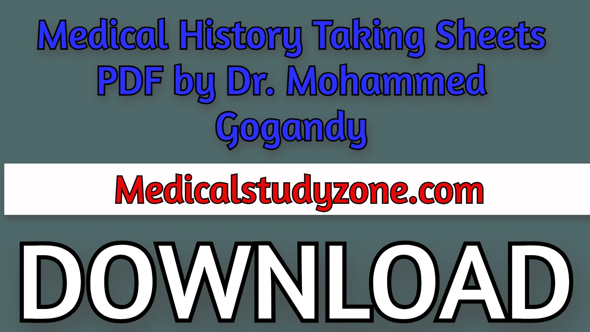 Medical History Taking Sheets PDF by Dr. Mohammed Gogandy Free Download