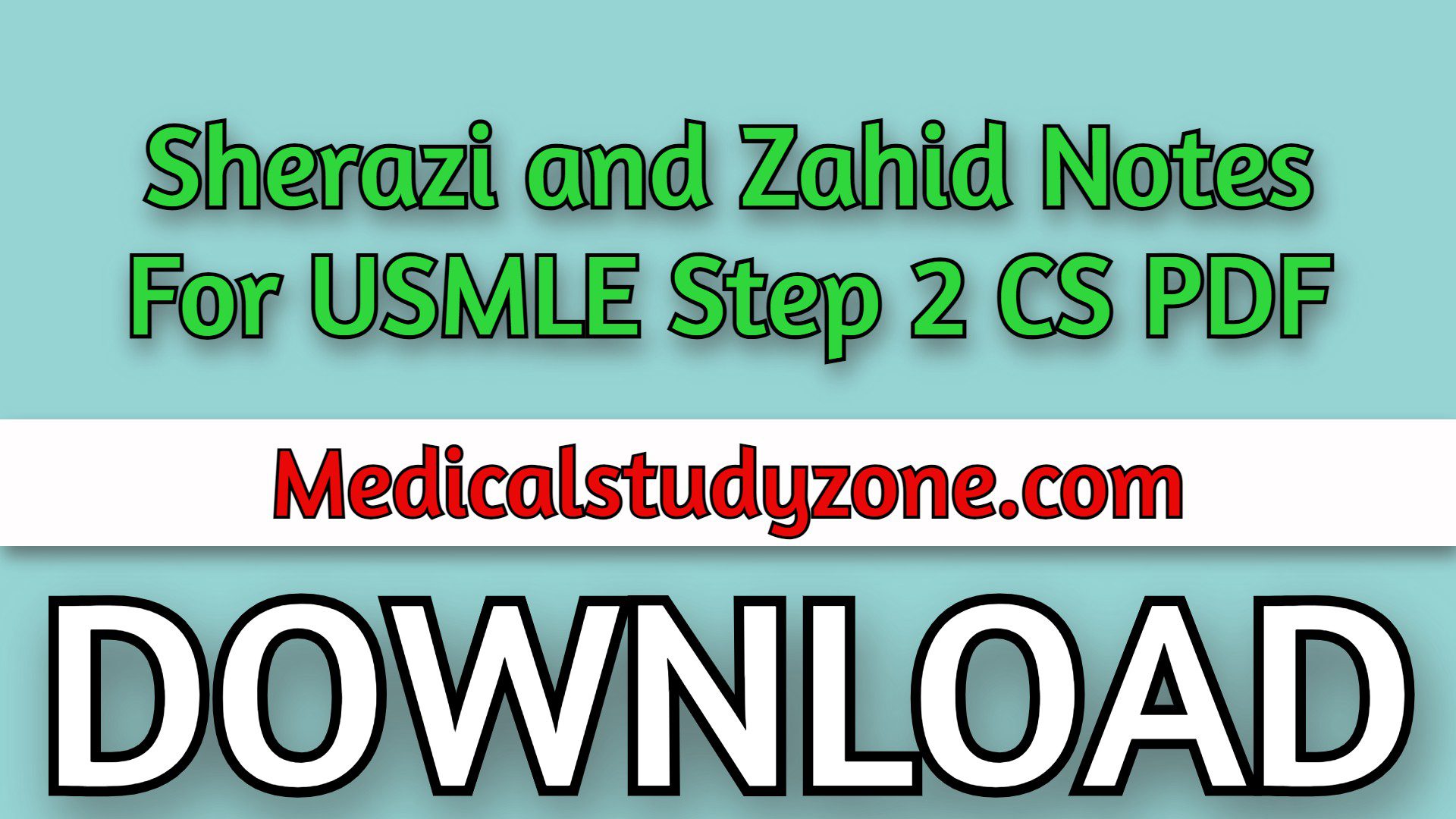 Sherazi and Zahid Notes For USMLE Step 2 CS PDF Free Download