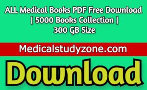 ALL Medical Books PDF 2021 Free Download | 5000 Books Collection | 300 GB Size