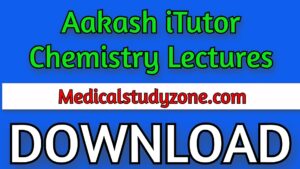 Aakash iTutor Chemistry Lectures 2021 Free Download