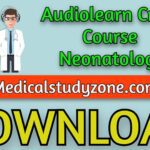 Audiolearn Crash Course Neonatology 2021 Free Download