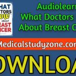 Audiolearn What Doctors Know About Breast Cancer 2021 Free Download