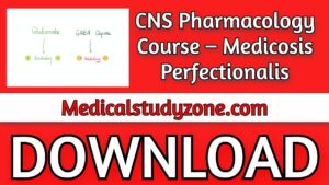 CNS Pharmacology Course 2021 – Medicosis Perfectionalis Free Download