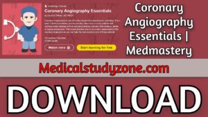 Coronary Angiography Essentials | Medmastery 2021 Videos Free Download