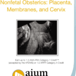 Download AIUM Nonfetal Obstetrics: Placenta, Membranes, and Cervix Videos Free
