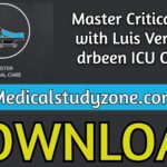 Download Master Critical Care with Luis Verduzco 2021 drbeen ICU Course Free
