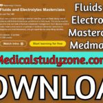 Fluids and Electrolytes Masterclass | Medmastery 2021 Videos Free Download