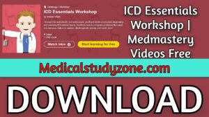 ICD Essentials Workshop | Medmastery 2021 Videos Free Download