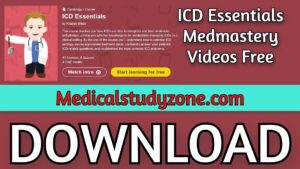 ICD Essentials | Medmastery 2021 Videos Free Download